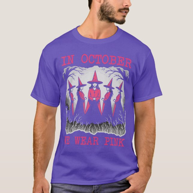 Breast Cancer Women Halloween Witch in October We  T-Shirt (Front)