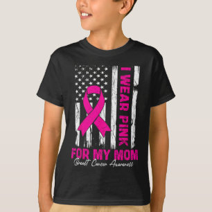 Breast Cancer Women I Wear Pink For My Mum America T-Shirt