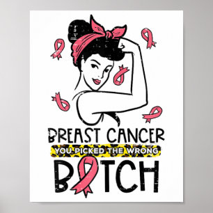 Breast Cancer You Picked Wrong B Unbreakable Aware Poster