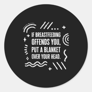 Breast Feeding Month Mom Normalize Classic Round Sticker