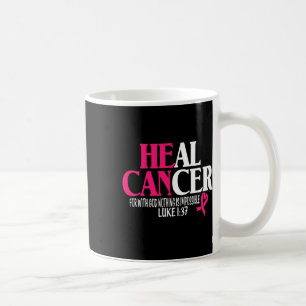 Breast He Can Heal Cancer For God Nothing Is Impos Coffee Mug