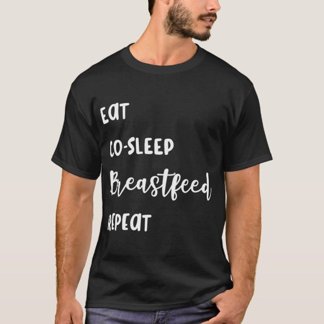 Breastfeeding Eat Co-Sleep Breastfeed Repeat Funny T-Shirt (Front)