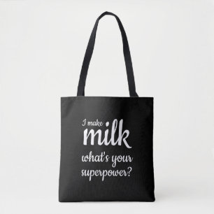 Breastfeeding I make milk superpower Tote Bag