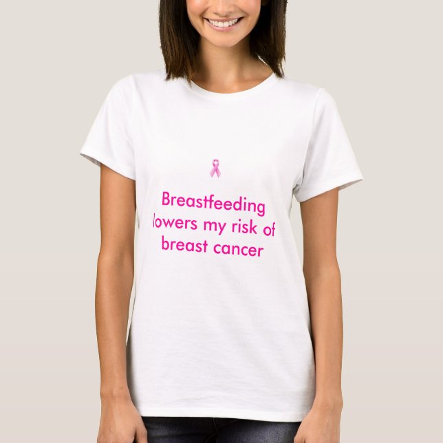 Breastfeeding lowers risk of breast cancer T-Shirt (Front)