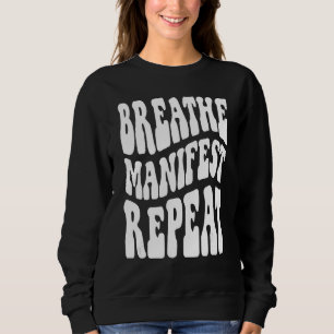 Breath Manifest Repeat Retro Mindfulness Meditatio Sweatshirt