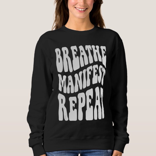 Breath Manifest Repeat Retro Mindfulness Meditatio Sweatshirt (Front)