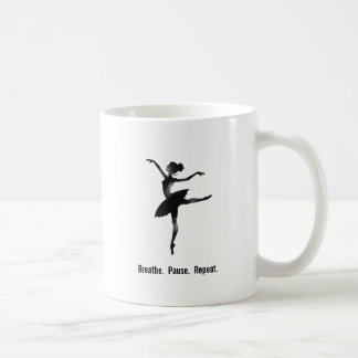 Breath pause repeat ballet dancer coffee mug