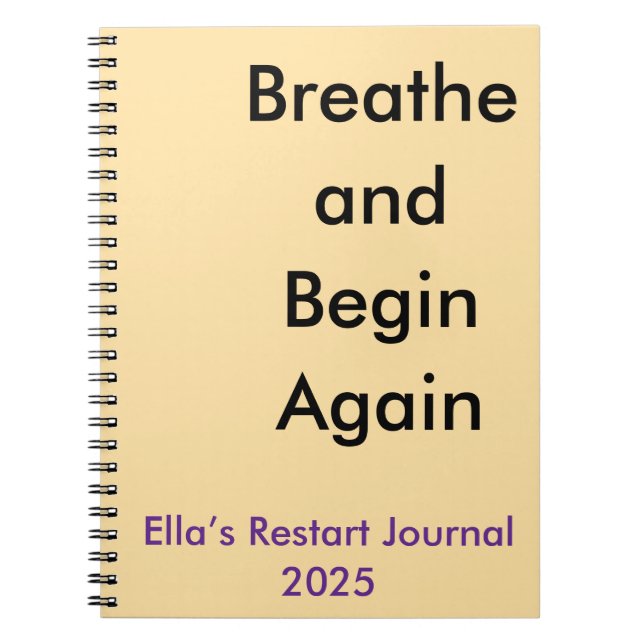 Breathe and Begin Again Custom gentle motivation Notebook (Front)
