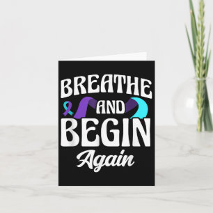 Breathe And Begin Again Depression Awareness Card