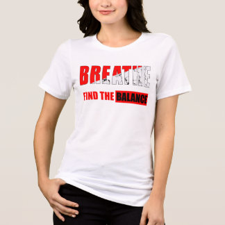 Breathe and Find Balance T-Shirt Tri-Blend Shirt