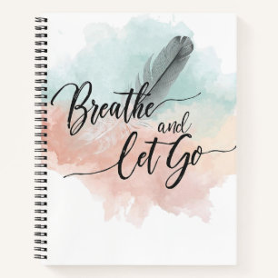 Breathe and Let Go Notebook