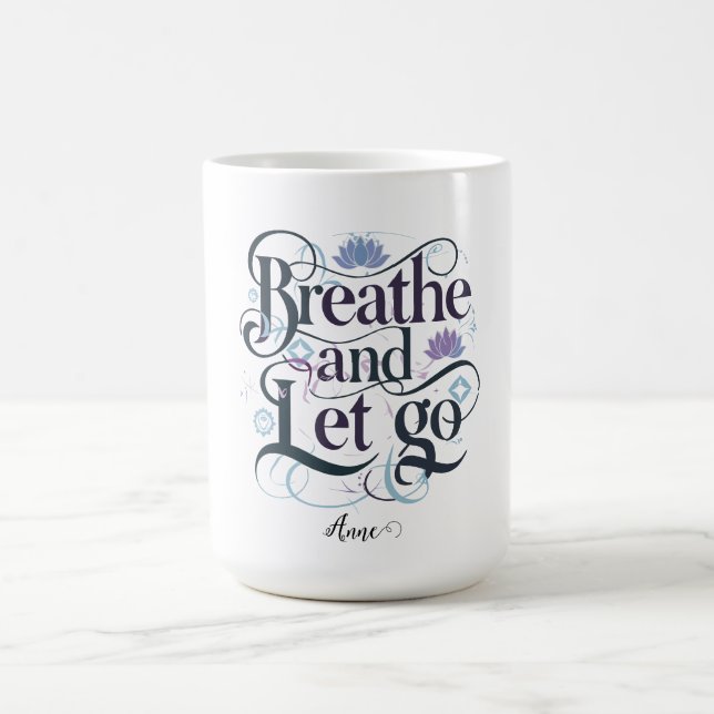 Breathe and Let Go : Personalised Coffee Mug (Center)