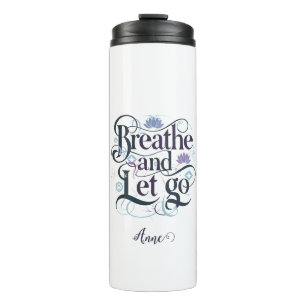 Breathe and Let Go : Personalised Thermal Tumbler