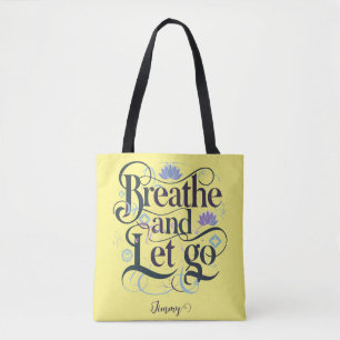 Breathe and Let Go : Personalised Tote Bag