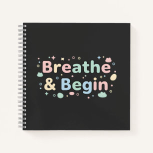 Breathe & Begin Pastel Quote Notebook