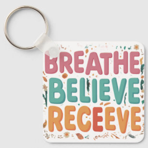 Breathe, Believe, Receive - Aluminium Square Keych Key Ring