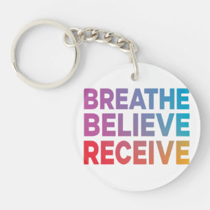 Breathe, Believe, Receive Circle Keychain