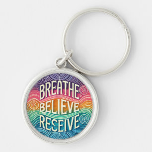Breathe, Believe, Receive - Premium Round Keychain