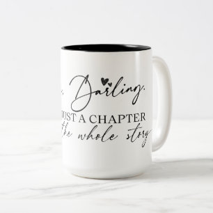 "Breathe Darling, This Is Just A Chapter"  Two-Tone Coffee Mug