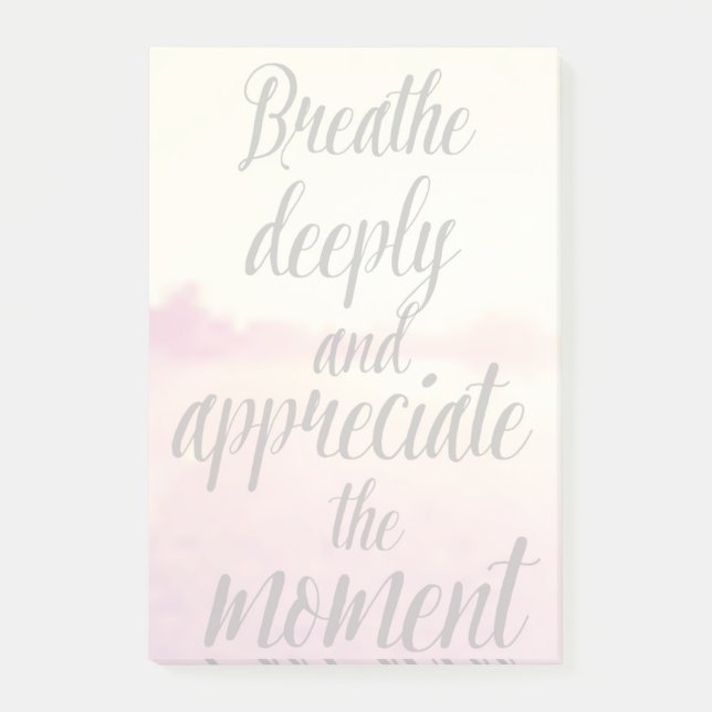 Breathe Deeply And Appreciate The Moment Post-it Notes (Front)