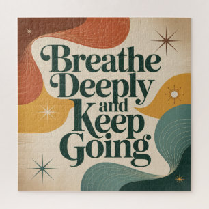Breathe Deeply And Keep Going Jigsaw Puzzle