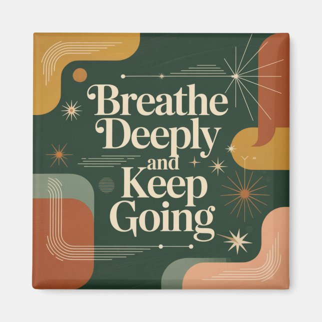 Breathe Deeply And Keep Going Magnet (Front)