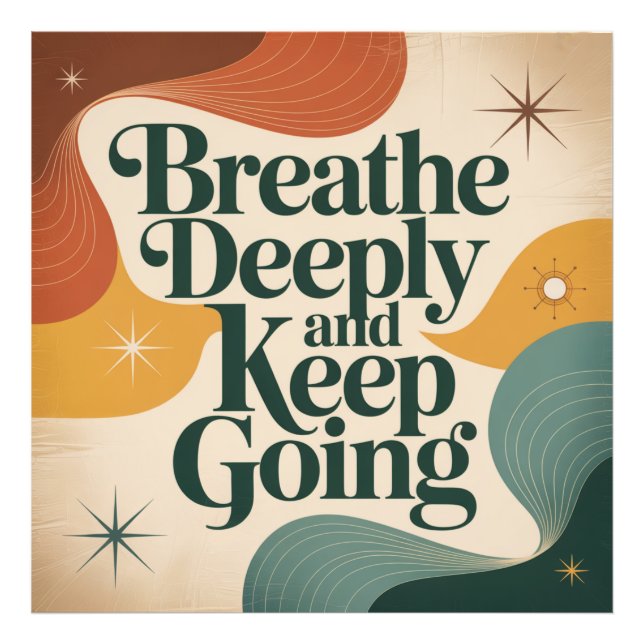 Breathe Deeply And Keep Going Photo Print (Front)