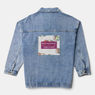 Breathe Deeply Take It Easy Denim Jacket
