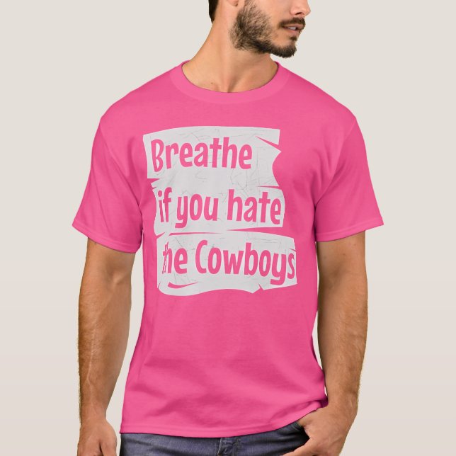 Breathe If You Hate The Cowboys  Grunge Crack T-Shirt (Front)