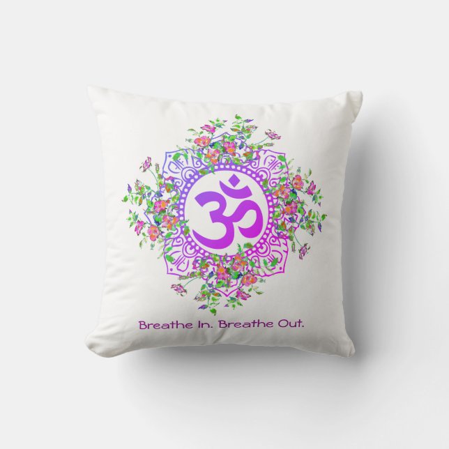Breathe In Breathe Out Fear Ohm Floral  Cushion (Front)