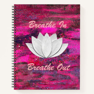 Breathe In Breathe Out Lotus Flower Notebook