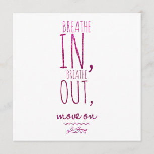 Breathe in breathe out Motivational Glitter Quote Invitation