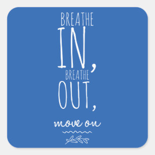 Breathe In Breathe Out White Inspirational Quote Square Sticker