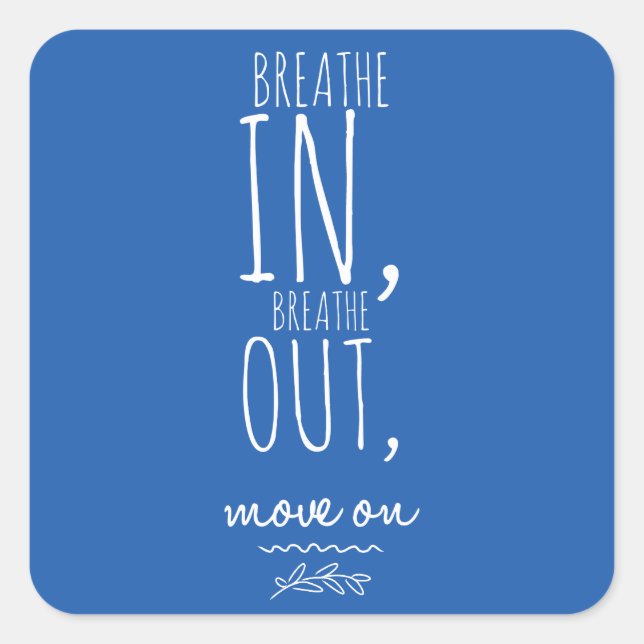Breathe In Breathe Out White Inspirational Quote Square Sticker (Front)