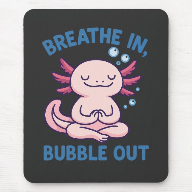 Breathe In Bubble Out Axolotl Yoga Mouse Mat (Front)