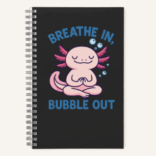 Breathe In Bubble Out Axolotl Yoga Notebook