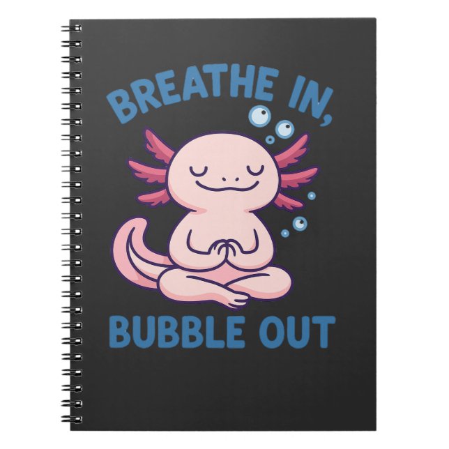 Breathe In Bubble Out Axolotl Yoga Notebook (Front)