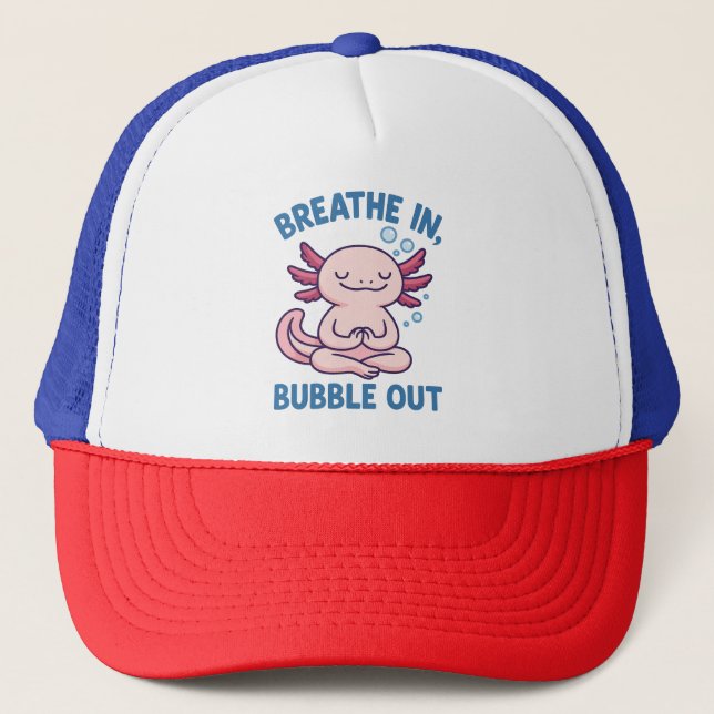 Breathe In Bubble Out Axolotl Yoga Trucker Hat (Front)