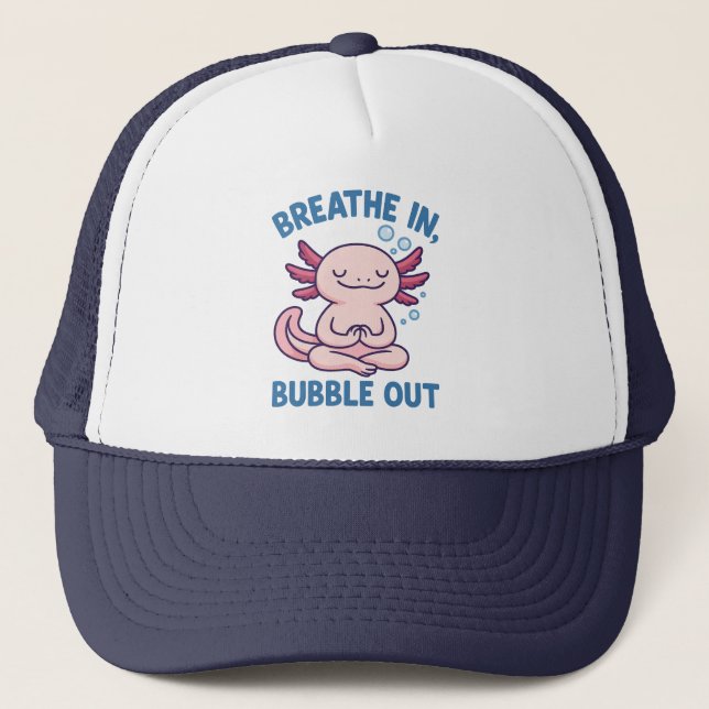 Breathe In Bubble Out Axolotl Yoga Trucker Hat (Front)