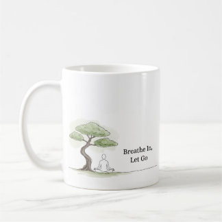 Breathe In Let Go Zen Meditation Coffee Mug