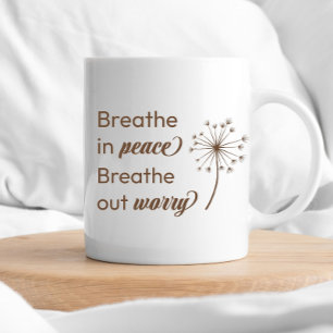 Breathe In Peace Breathe Out Worry Inspiration Mug