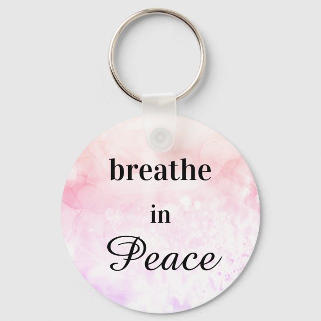 *~* Breathe in Peace  Ombre Pink Peach Watercolor  Key Ring (Front)