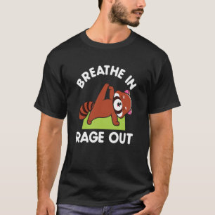 Breathe In Rage Out Red Panda Meditation Yoga T-Shirt