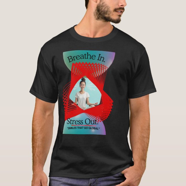Breathe In Stress Out Yoga T-Shirt | Mindfulness  (Front)