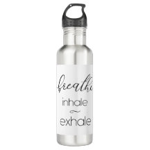 Breathe Inhale Exhale Quote  Water Bottle