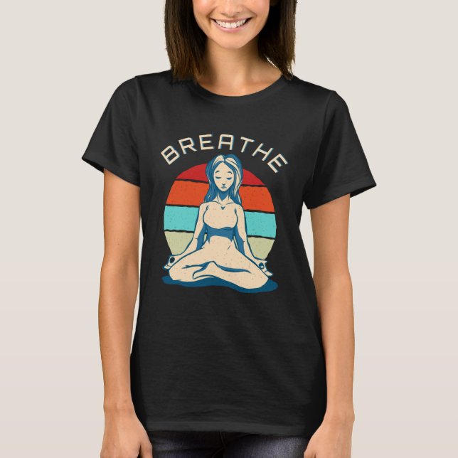 Breathe Meditation   Vintage Yoga Girl T-Shirt (Front)
