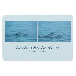Breathe Out, Breathe In Magnet