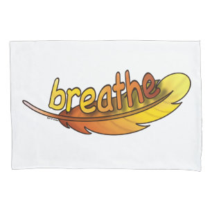 Breathe  pillowcase