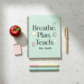 Breathe. Plan. Teach. Teacher Personalized  Planner