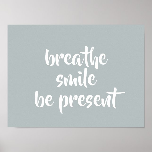 Breathe Smile Be Present Gray Affirmation Quote Poster (Front)